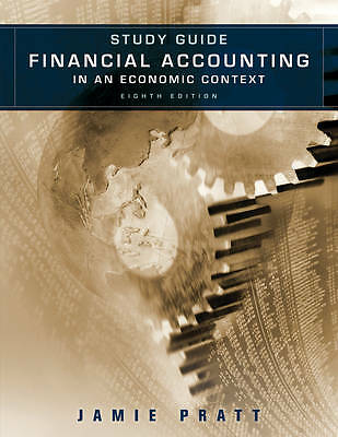 Study Guide to accompany Financial Accounting in an Economic Context 8e by 