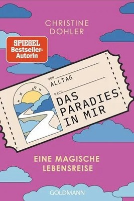 Das Paradies in mir: Eine magische Lebensreise Buch Goldmann Verlag