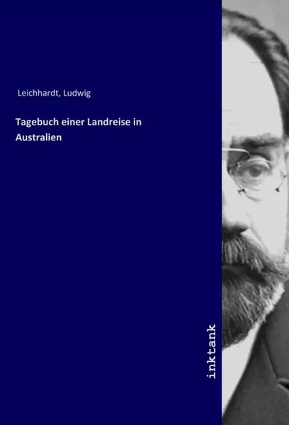Ludwig Leichhardt | Tagebuch Einer Landreise In Australien | Taschenbuch (2019)-image