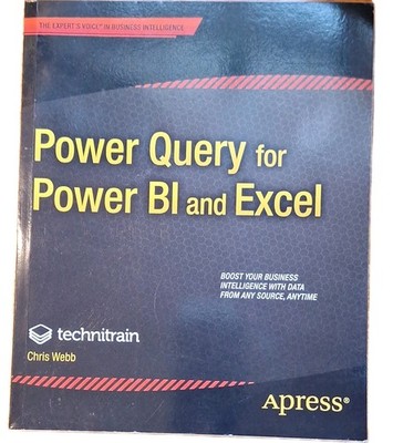 Power Query for Power BI and Excel by Chris Webb, Apress Paperback
