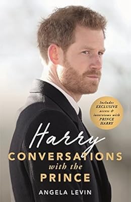 Harry: Conversations with the Prince - INCLUDES EXCLUSIVE ACCESS & INTERVIEWS WI