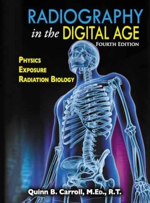Radiography in the Digital Age: - Hardcover, by Carroll Quinn B. - Very Good