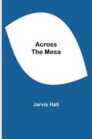 Across The Mesa Jarvis Hall Taschenbuch Kartoniert / Broschiert Englisch 2021