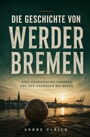 Die Geschichte Von Werder Bremen | Andre Ulrich | Taschenbuch | 168 S. | Deutsch
