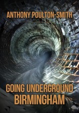 Going Underground: Birmingham by Anthony Poulton-Smith Paperback Book