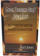 GOING THROUGH HELL? DONT STOP! by Matt Jones (2006, Pb) * SIGNED * FREE SHIPPING
