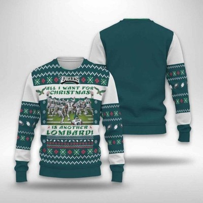 Eagles All I Want For Christmas Is Another Lombardi 2025 Ugly Christmas Sweater