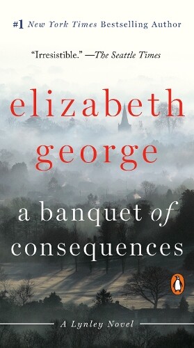 Elizabeth George A Banquet of Consequences (Tascabile) Lynley Novel
