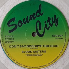 Blood Sisters - Don't Say Goodbye Too Loud / Let Me Love You (12") (Very Good Pl