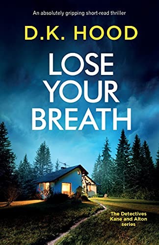Lose Your Breath: An absolutely gripping short-read thriller... - Hood, D.K.