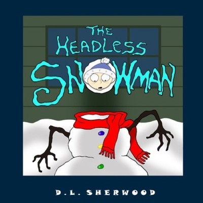 The Headless Snowman by D L Sherwood [Paperback]