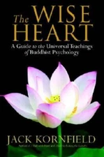 The Wise Heart: A Guide to the Universal Teachings of Buddhist Psychology - GOOD