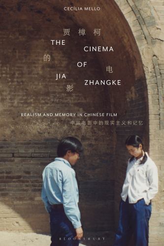 World Cinema Ser.: Cinema of Jia Zhangke : Realism and Memory in Chinese Film...