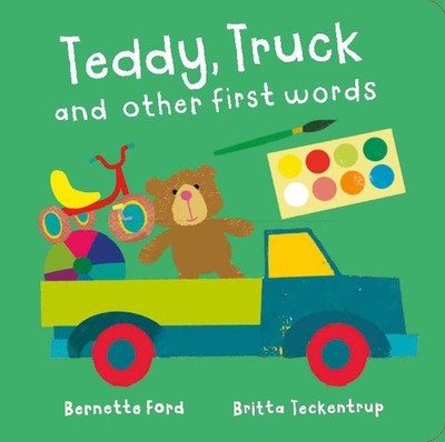 Bernette Ford Teddy, Truck and other first words (Gebundene Ausgabe)