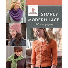 Simply Modern Lace: 20 Knit Projects (In..., Interweave