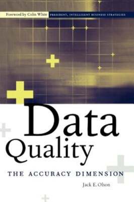 Data Quality: The Accuracy Dimension by Jack E Olson: Used
