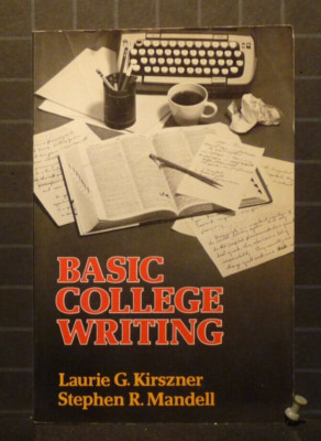 Basic College Writing by Stephen Mandell & Laurie Kirszner  1978 Paperback  1193
