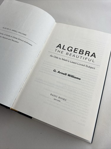 Algebra the Beautiful By G. Arnell Williams Ode to Math's Least Loved Subject - Picture 11 of 24
