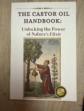 The Ultimate Guide to Castor Oil: Unleashing the Power of Nature's Elixir