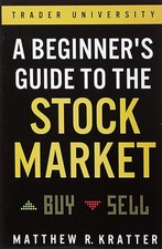 A Beginner's Guide to the Stock Market: Everything You Need to Start Making ...