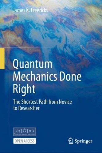 Quantum Mechanics Done Right: The Shortest Path from Novice to Researcher: 1 - Image 4