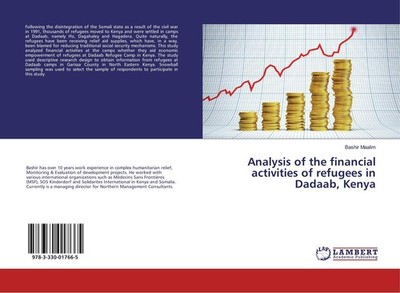 Analysis of the financial activities of refugees in Dadaab, Kenya Bashir Maalim
