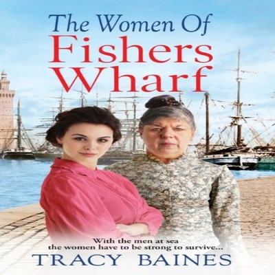 The Dockyard Girls Tracey Baines Hardcover Boldwood Books Ltd His