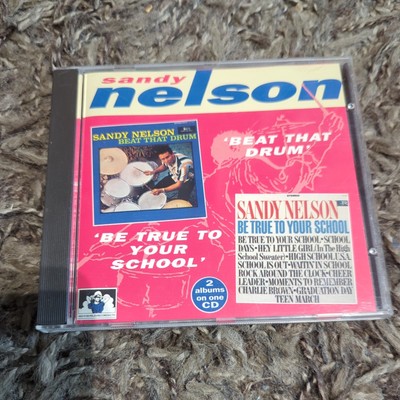 Sandy Nelson - Beat That Drum/Be True to Your School (CD, 1996)