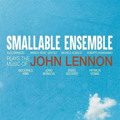 SMALLABLE ENSAMBLE  - PLAYS THE MUSIC OF JOHN LENNON