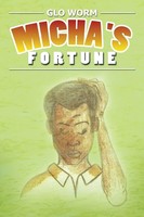 Glo Worm | Micha's Fortune | Taschenbuch | Englisch (2013) | Xlibris