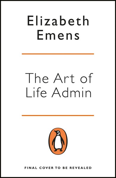 The Art Of Life Admin | How To Do Less, Do It Better, And Live More | Emens-image