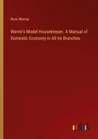 Warne's Model Housekeeper. A Manual Of Domestic Economy In All Its Branches Buch