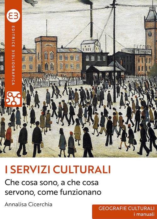 I servizi culturali. Che cosa sono, a che cosa servono, come funz