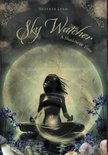 Sky Watcher: A Shadow in Time by Heather Lynn Hardcover Book