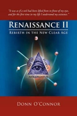 Renaissance II: Rebirth in the New Clear Age by Donn O'Connor (English) Paperbac