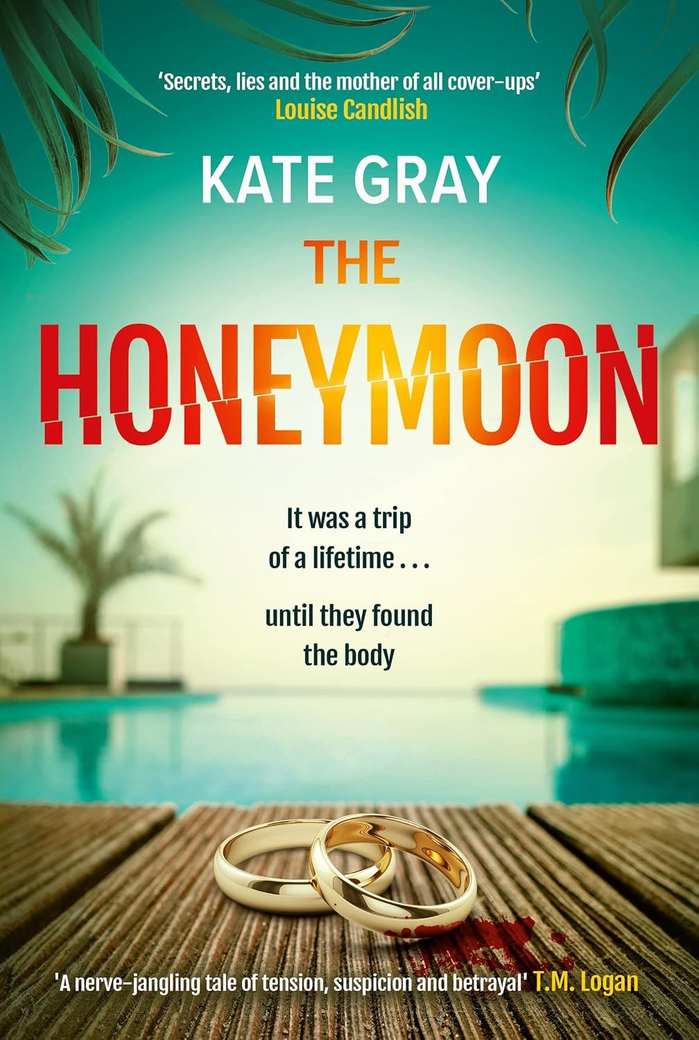 The Honeymoon : A Completely Addictive And Gripping Psychological Thriller Perfect For Holiday Reading Kate Gray - Image 3