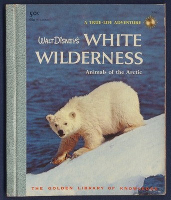 WALT DISNEY'S WHITE WILDERNESS  True-Life Adv.  Illustrated HC Book, VG+  1958
