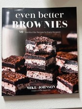 Even Better Brownies : 50 Standout Bar Recipes for Every Occasion by Mike...
