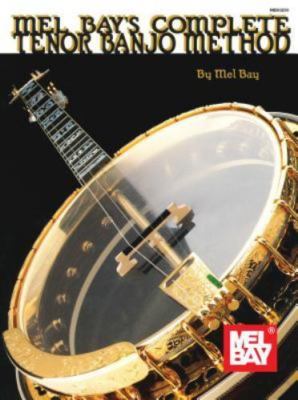Mel Bay's Complete Tenor Banjo Method by Mel Bay Publications, Inc., paperback,