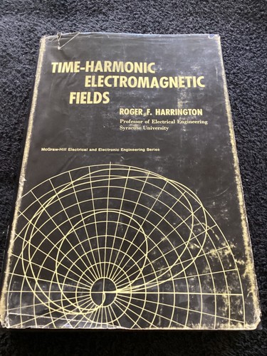 Time-Harmonic Electromagnetic Fields by Roger F. Harrington,