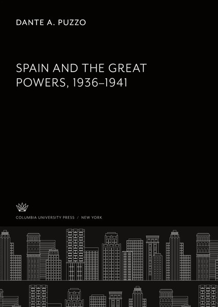 Dante A. Puzzo | Spain And The Great Powers 1936-1941 | Buch | Englisch (2022)-image