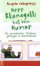 Herr Blunagalli hat kein Humor: Ein sprudelnder Italiener gefangen in De 1142318