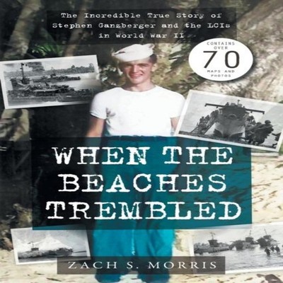 When the Beaches Trembled The Incredible True Story of Stephen Ga