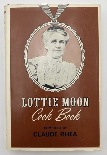 Lottie Moon Cook Book By Calude Rhea HC DJ 1st Ed Vtg 1969