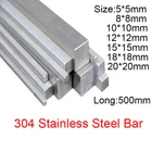 5*5mm - 20*20mm 304 Stainless Steel Solid Square Bars Metal Rod Stick 500mm /20"