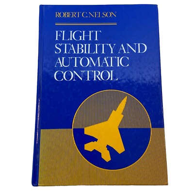 Flight Stability and Automatic Control by Robert C. Nelson (1988, Hardcover)
