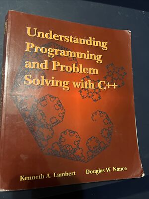 UNDERSTANDING PROGRAMMING AND PROBLEM SOLVING WITH C++ By Kenneth Lambert VG C2
