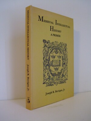 Medieval Intellectual History: A Primer by Joseph R. Berrigan. 1974