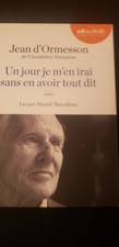 Livres Audio  - Jean d'Ormesson - Un Jour Je M'en Irai Sans En Avoir Tout Dit