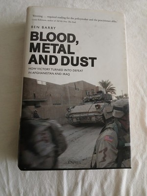 Blood, Metal and Dust : How Victory Turned into Defeat in Afghanistan and...